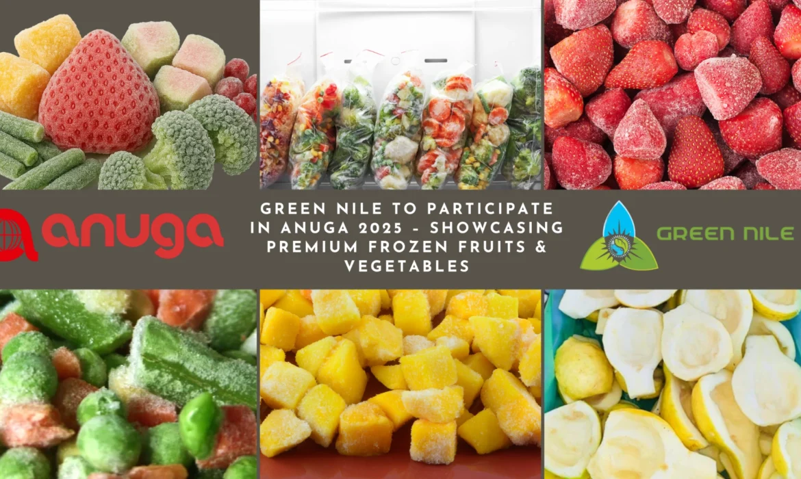 Green Nile to Participate in Anuga 2025 – Showcasing Premium Frozen Fruits & Vegetables
