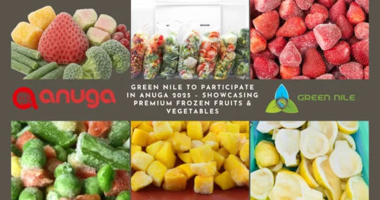Green Nile to Participate in Anuga 2025 – Showcasing Premium Frozen Fruits & Vegetables